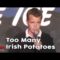 Too Many Irish Potatoes! – Patrick Keane Comedy Time