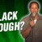 Black Enough? (Stand Up Comedy)