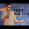 From Here to Here (Stand Up Comedy)