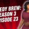 Comedy Brew: Season 3 Episode 23