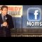 Facebook Moms (Stand Up Comedy)