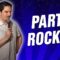 Party Rockin’ (Stand Up Comedy)