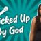 Knocked Up By God (Stand Up Comedy)