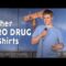 Pro Drug T Shirts – Adam Norwest (Stand Up Comedy)