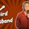Weird Husband – Mrs. Hughes (Stand Up Comedy)