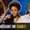 “They Just Lied to Me My Entire Life” – Comedians on Family