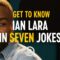 Get to Know Ian Lara in Seven Jokes