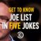 Get to Know Joe List in Five Jokes