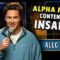 Alpha Male Content is Insane | Alec Flynn | Stand Up Comedy