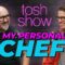 Tosh Show | My Personal Chef – Rémi Lauvand