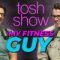 Tosh Show | My Fitness Guy