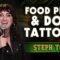 Food Play and Dog Tattoos | Steph Tolev | Stand Up Comedy