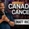 Canada is Canceled | Matt Richards | Stand Up Comedy