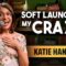 Soft Launching My Crazy | Katie Hannigan | Stand Up Comedy