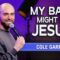My Baby Might Be Jesus | Cole Garrett | Stand Up Comedy