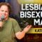 Lesbian Bisexual Man | Kate Sisk | Stand Up Comedy