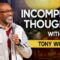 Incomplete Thoughts with Tony Woods | Stand Up Comedy