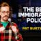 The Best Immigration Policy | Pat Burtscher | Stand Up Comedy