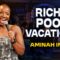 Rich Vacations vs. Poor Vacations | Aminah Imani | Stand Up Comedy