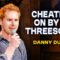 Cheated on By a Threesome | Danny Dunn | Stand Up Comedy