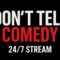 Don’t Tell Comedy – Special Weekend 24 Hour Stream