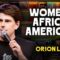 Women & African Americans | Orion Levine | Stand Up Comedy